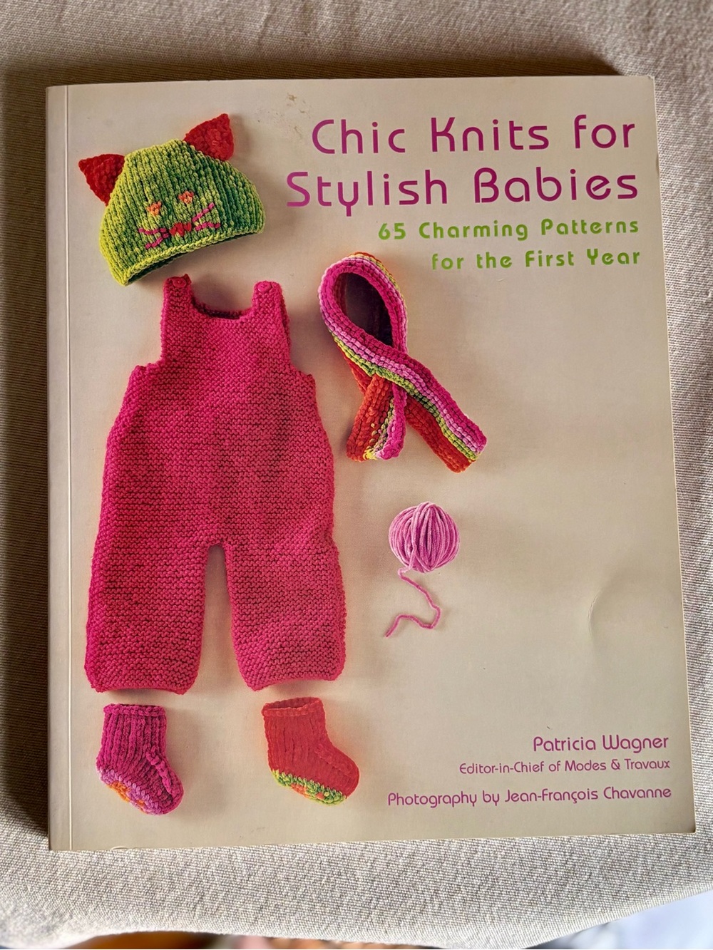Chic Knits for Stylish Babies — 65 Charming Patterns for the 1st Year